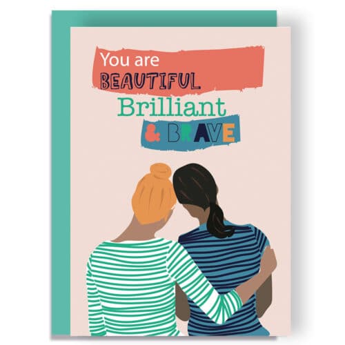 You are beautiful, brilliant & brave greeting card